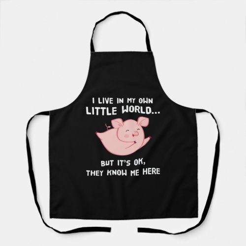 I Live In My Own Little World Lovely Pig Apron