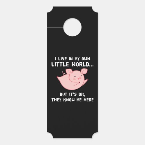 I Live In My Own Little World Lovely Pig Door Hanger