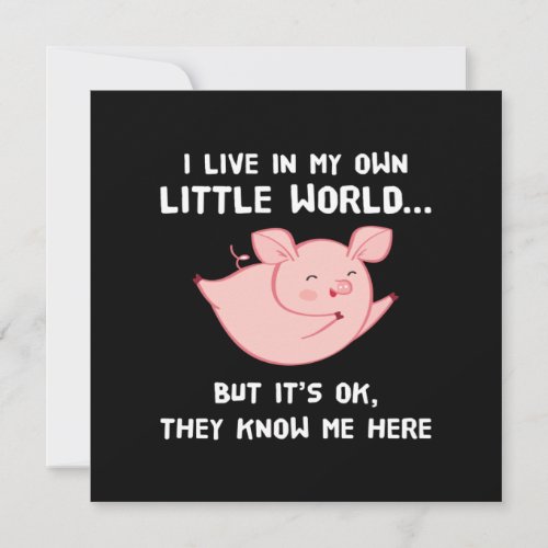 I Live In My Own Little World Lovely Pig Invitation