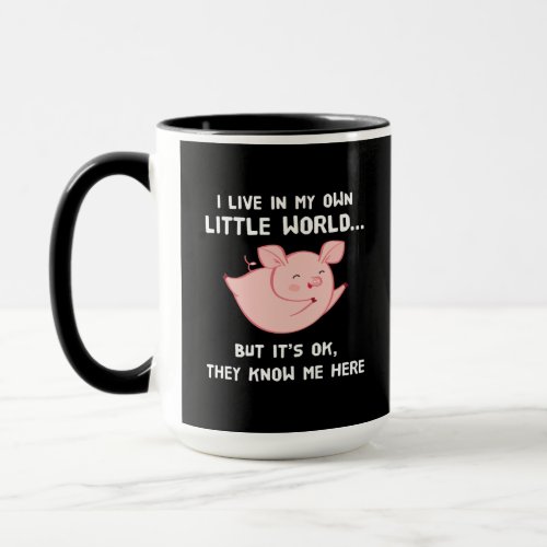 I Live In My Own Little World Lovely Pig Mug