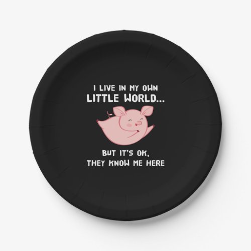 I Live In My Own Little World Lovely Pig Paper Plates