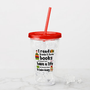 I Live Many Lives Reading Brenda K Davies Books Acrylic Tumbler