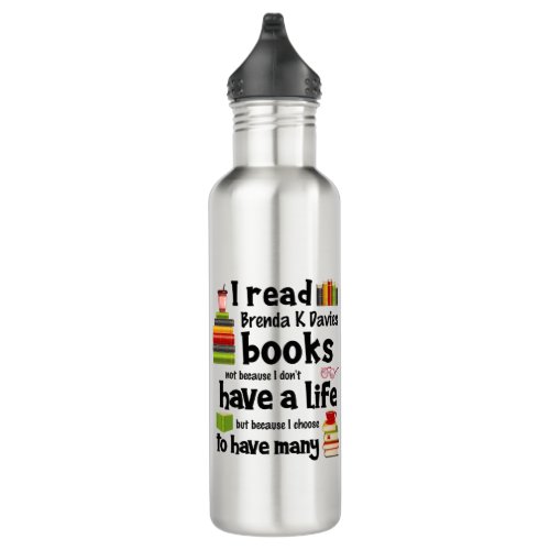 I Live Many Lives Reading Brenda K Davies Books Stainless Steel Water Bottle