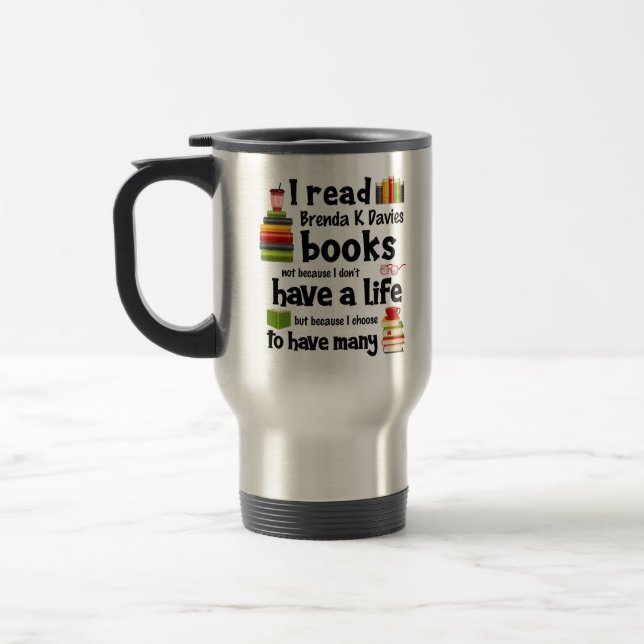 I Live Many Lives Reading Brenda K Davies Books Travel Mug (Left)