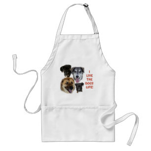 I Live the Dogs' Life Adult Apron