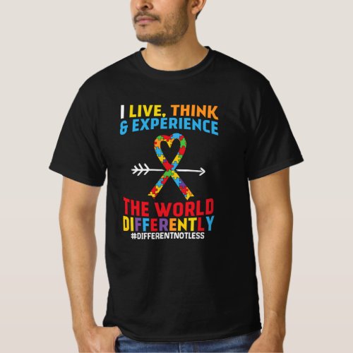 I Live Think  Experience Funny Autism Awareness T_Shirt
