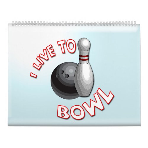 I Live to Bowl Calendar