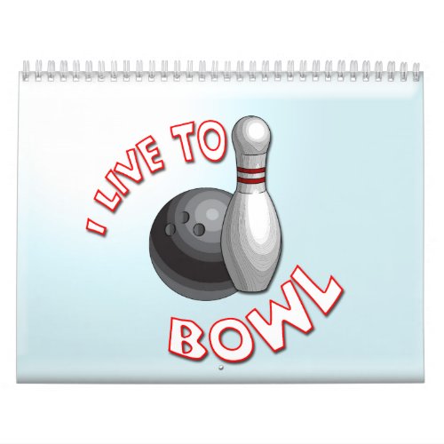 I Live to Bowl Calendar