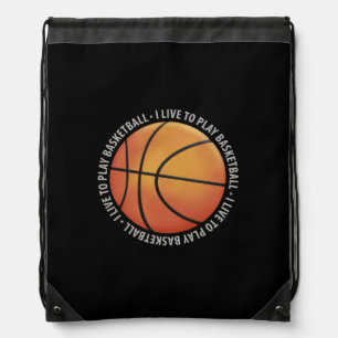 I LIVE TO PLAY BASKETBALL Sport Gift Drawstring Bag