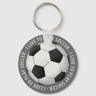 I live to play soccer | Sport Fanatic Gift Keychain