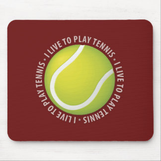 I Live To Play Tennis Mouse Pad