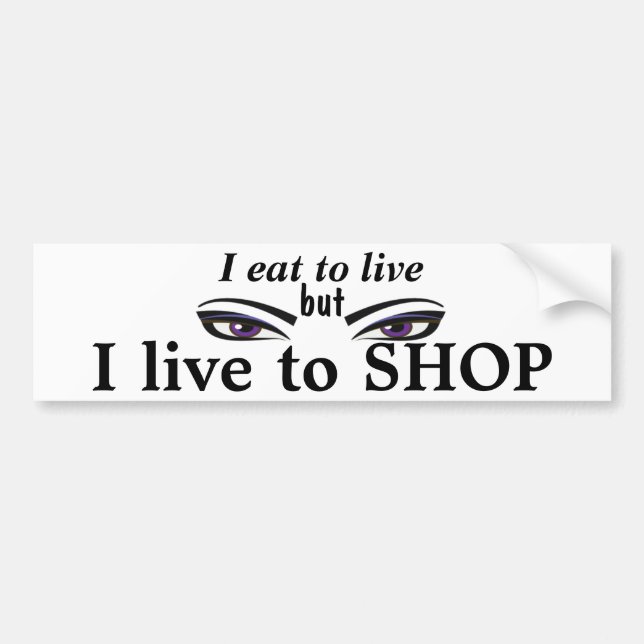 I live to SHOP Bumper Sticker (Front)