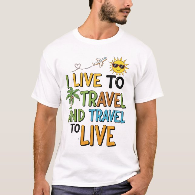 I Live to Travel & Travel to Live Tee (Front)