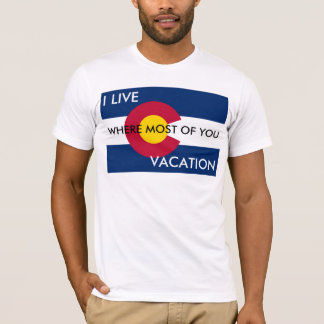 I live where you vacation T-Shirt