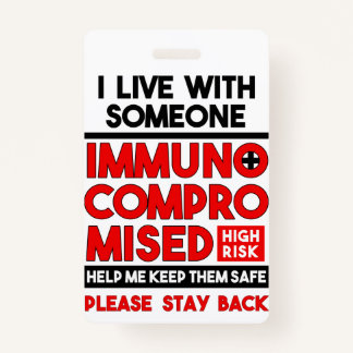 I Live With Someone Immunocompromised Badge