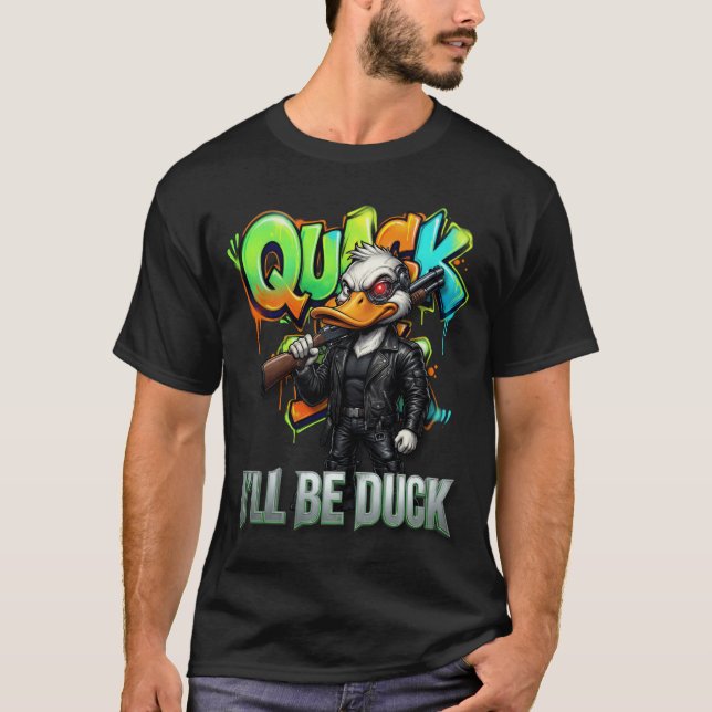 I’ll Be Duck – Funny Armed Duck Cartoon Design T-Shirt (Front)