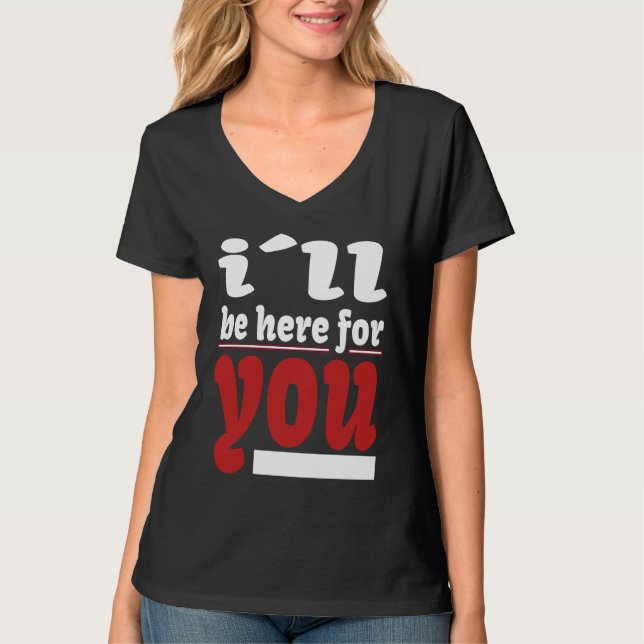 I´ll Be Here For You Lovable Valentine Illustratio T-Shirt (Front)