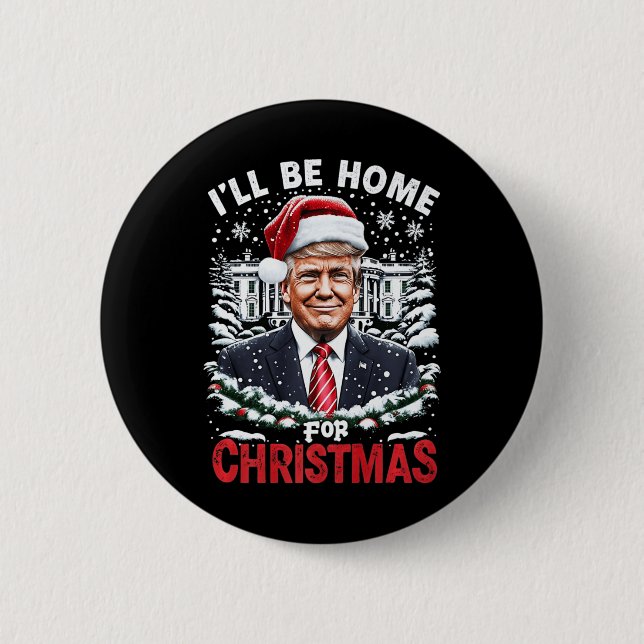 I’ll Be Home For Christmas Patriotic Trump Xmas Vi Button (Front)