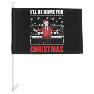 I’ll Be Home For Christmas Trump 47th President US Car Flag