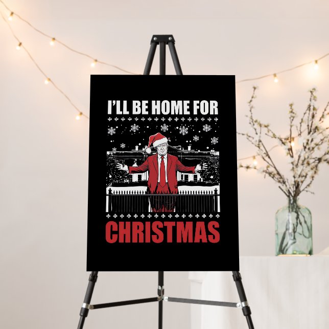 I’ll Be Home For Christmas Trump 47th President US Foam Board (In Situ (Stand))