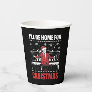I’ll Be Home For Christmas Trump 47th President US Paper Cups