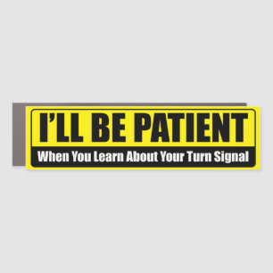 I’ll Be Patient  Car Magnet