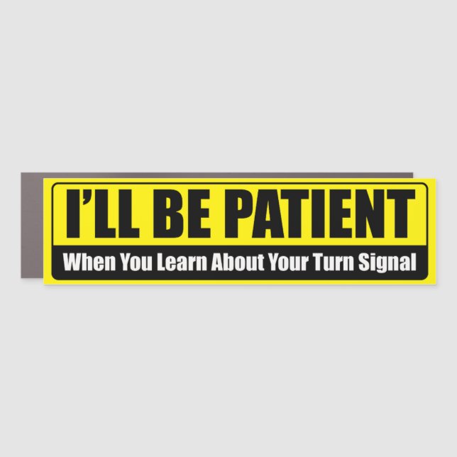 I’ll Be Patient  Car Magnet (Front)