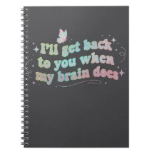 I’ll Get Back to You When My Brain Does – Funny