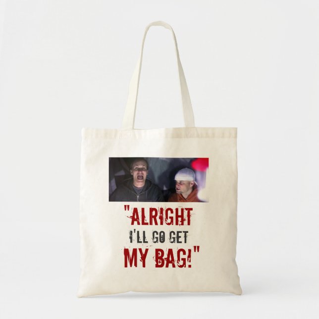 “I’ll Go Get My Bag!” Tote Bag (Front)