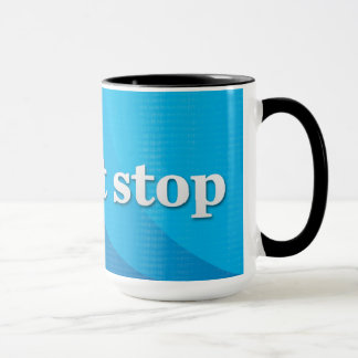I’ll not stop mug