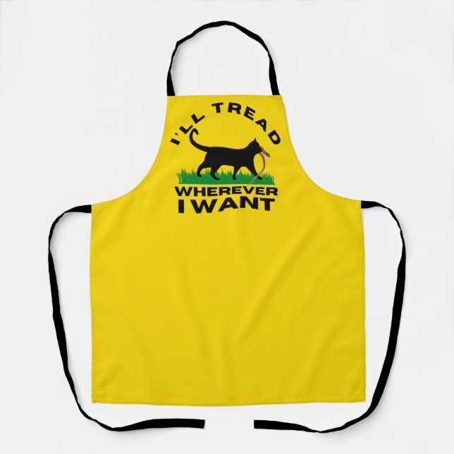 I’ll Tread Wherever I Want  Apron (Front)