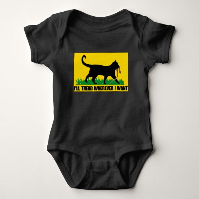 I’ll Tread Wherever I Want  Baby Bodysuit (Front)