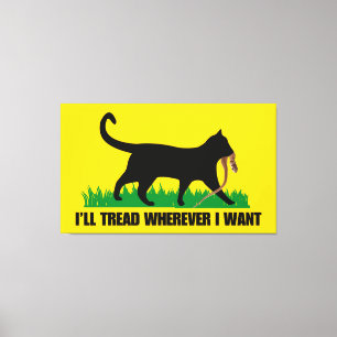I’ll Tread Wherever I Want  Canvas Print
