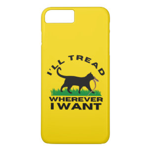 I’ll Tread Wherever I Want iPhone 8 Plus/7 Plus Case