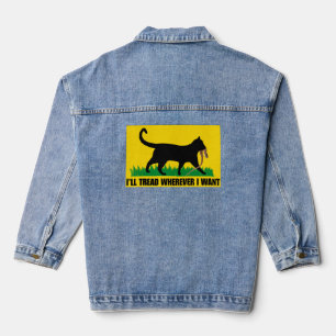 I’ll Tread Wherever I Want Denim Jacket