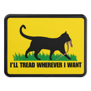 I’ll Tread Wherever I Want Hitch Cover