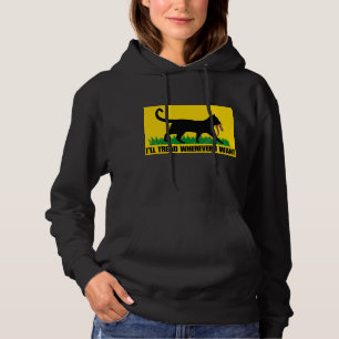 I’ll Tread Wherever I Want  Hoodie