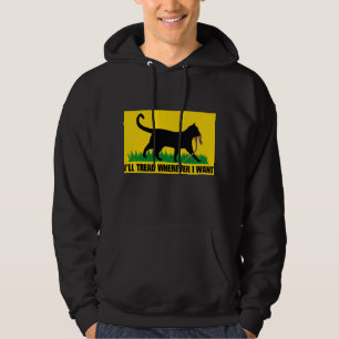 I’ll Tread Wherever I Want Hoodie