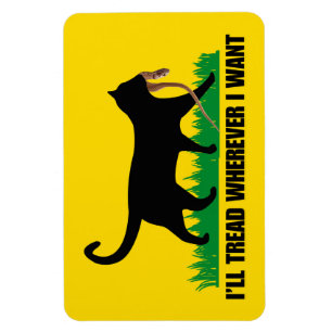 I’ll Tread Wherever I Want Magnet