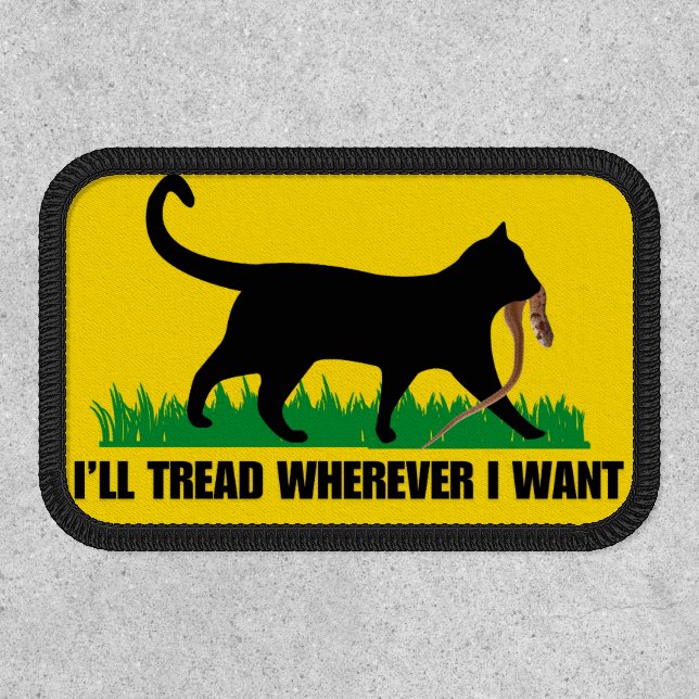 I’ll Tread Wherever I Want  Patch (Front)