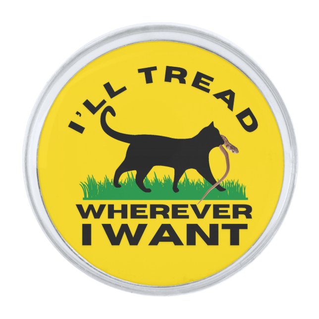 I’ll Tread Wherever I Want  Silver Finish Lapel Pin (Front)