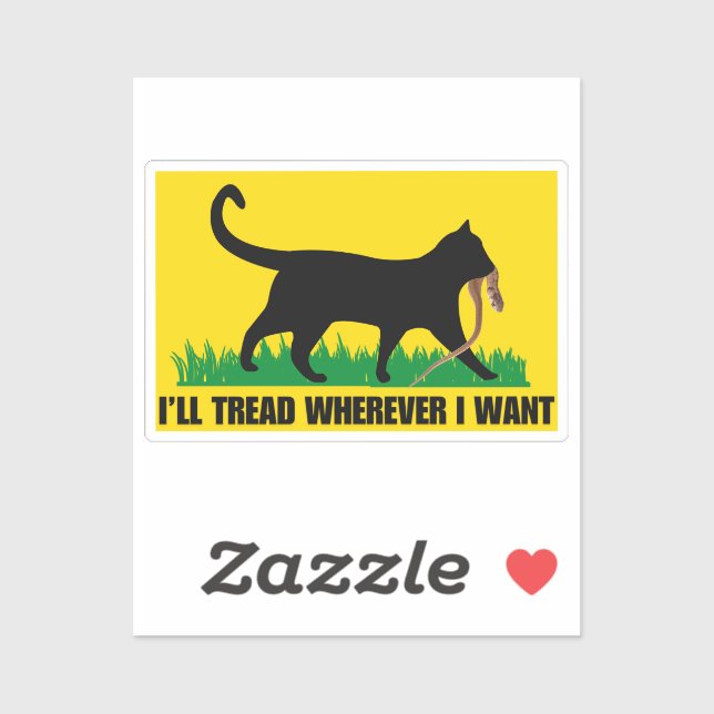 I’ll Tread Wherever I Want  Sticker (Sheet)