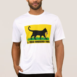 I’ll Tread Wherever I Want T-Shirt