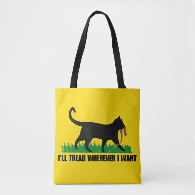 I’ll Tread Wherever I Want  Tote Bag (Front)