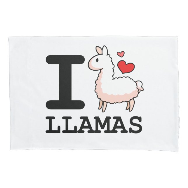 I Llama Llamas Pillowcase (Front)