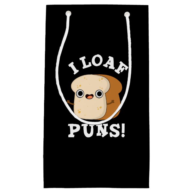 I Loaf Puns Funny Bread Pun Dark BG Small Gift Bag (Front)