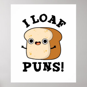 I Loaf Puns Funny Bread Pun  Poster