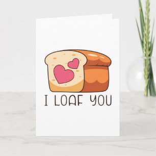 I Loaf You  Bread Food Pun Valentine Card