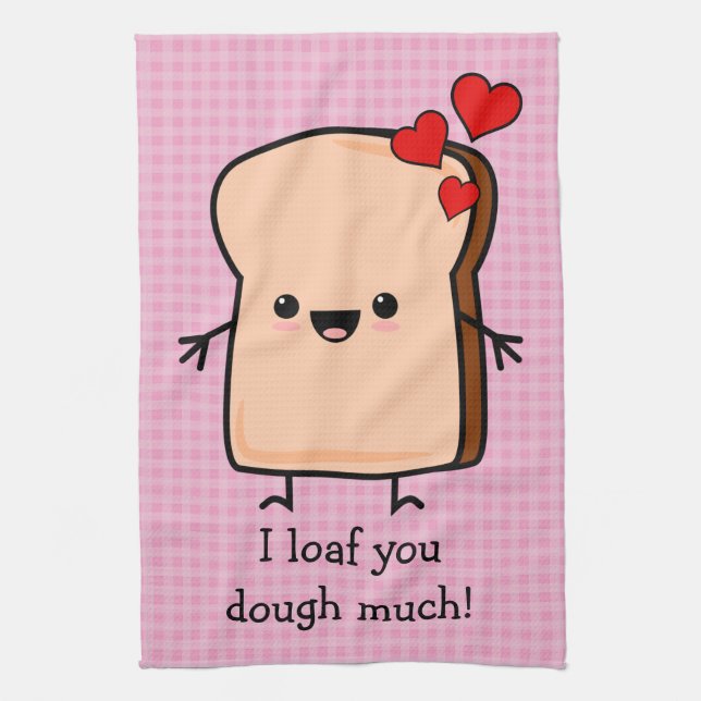 I Loaf You Dough Much Toast Bread  Kitchen Towel (Vertical)