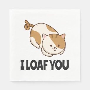 I Loaf You Funny Cat Lover Gift Mom Dad Cute Kitte Napkins